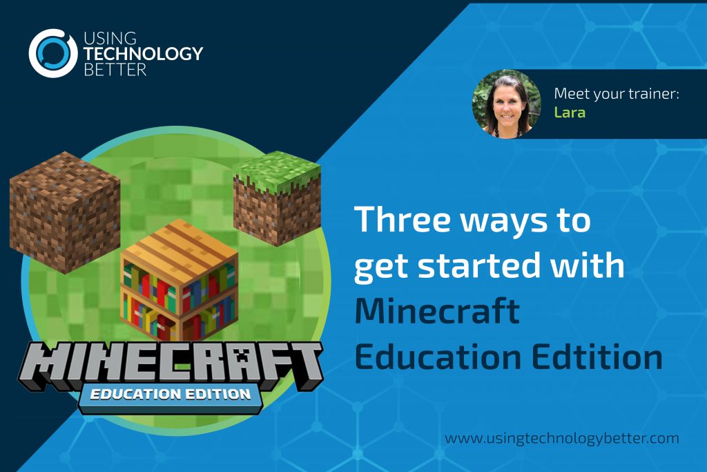Three ways to get started with Minecraft Education Edition – Using ...